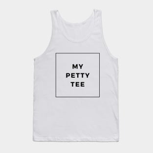 My Petty Tee Tank Top